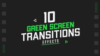 10 Smooth Transitions Green Screen Template For Kinemaster, Alight Motion, Filmora, premiere pro