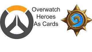 A PowerPoint On Overwatch Heroes As Hearthstone Cards.