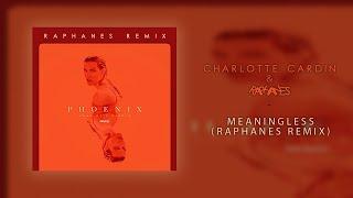 Charlotte Cardin & Raphanes - Meaningless (Raphanes Remix)