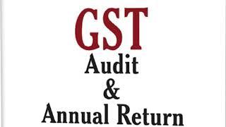 GST Audit and Annual Return FY 2018 19 I How to File I August 2020 Edition I CA Satbir Singh