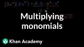 Multiplying monomials | Polynomial arithmetic | Algebra 2 | Khan Academy