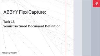 ABBYY FlexiCapture Tutorial: Semistructured Document Definition