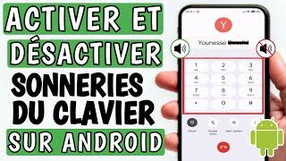 Comment activer et désactiver le son du clavier d'appel sur android