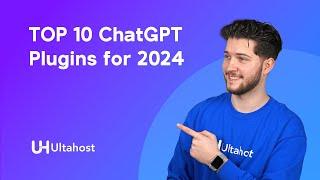 Top 10 ChatGPT Plugins Will Change Everything for 2024