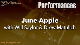 Dream Guitars Performance - "June Apple" - Will Saylor & Drew Matulich