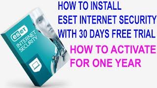 How to Install & Activate ESET Internet Security for 30 days Free trial and Activate for 1 Year