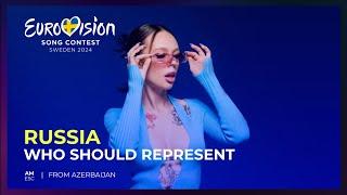 Who should represent: Russia  at Eurovision 2024
