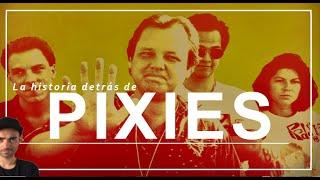 La HISTORIA detrás de los PIXIES