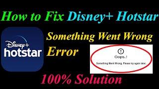 How to Fix Disney+ Hotstar  Oops - Something Went Wrong Error in Android &Ios-Please Try Again Later