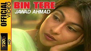 BIN TERE KIYA HAI JEENA - JAWAD AHMAD - OFFICIAL VIDEO