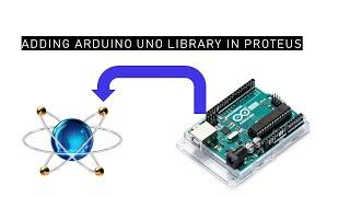 How to add Arduino Uno library in proteus? #proteus