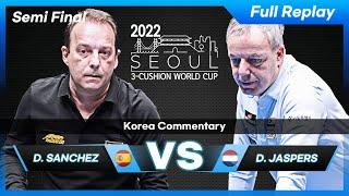 Semi Final - Daniel SANCHEZ vs Dick JASPERS (Seoul World Cup 3-Cushion 2022)