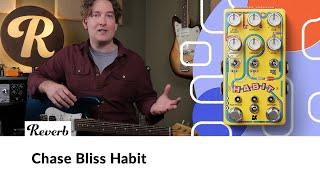 Chase Bliss' New Habit Is an Otherworldly Looper and Delay Effects Pedal | Reverb Tone Report