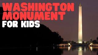 Washington Monument for Kids | Learn the history behind the largest obelisk in the world