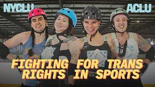 Meet The Roller Derby Team Fighting For Trans Rights | ACLU & @nycluorg