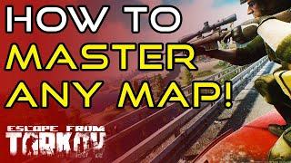 How To Master Any Map! - Escape From Tarkov Beginners Guide!