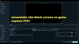 Streamlabs obs black screen on game capture FIX!!