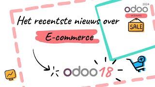 Het recentste nieuws over E-commerce - Odoo 18!