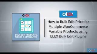Easily Bulk Edit WooCommerce Variable Product Prices using ELEX WooCommerce Bulk Edit Plugin.