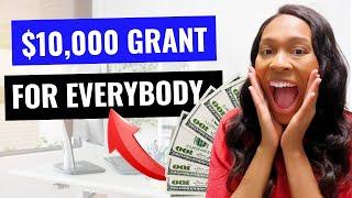 $10K Grant for Everyone | Free Easy Money for Startups & New Businesses