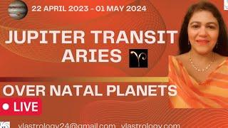 Jupiter Transit Aries 2023-2024 Over Your Natal Planets & Impacts on different Age Groups by VL