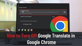 How to Turn Off Google Translate in Google Chrome (Guide)