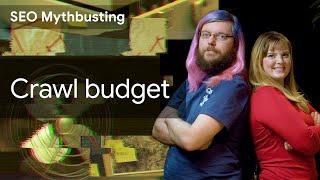 Crawl Budget: SEO Mythbusting