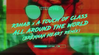 R3HAB x A Touch Of Class - All Around The World (La La La) (Brennan Heart Remix)