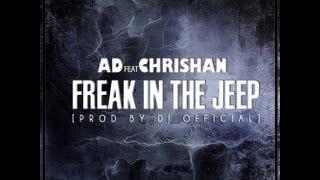 AD feat Chrishan - Freak In The Jeep (Official Video)