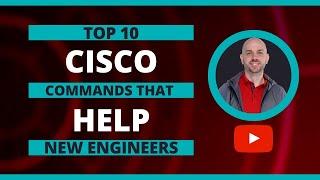 TOP 10 CISCO COMMANDS THAT HELP NEW ENGINEERS | Switch and Router Tips and Tricks