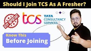 Should I Join TCS As A Fresher | Know This Before Joining TCS | Right Time To Join TCS