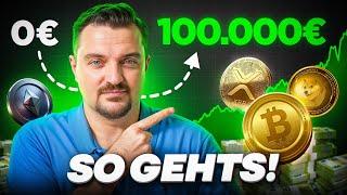 Krypto Anfänger Anleitung: Von 0 auf 100.000€!