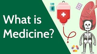 What is Medicine?