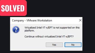 Solved : Virtualized intel VT-X/EPT is not supported on this platform. VMware