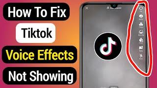 How To Fix Tiktok Voice Effect Not Showing (2022) | How To Add Voice Effects On Tiktok