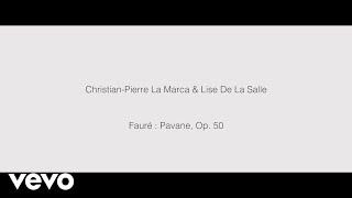 Christian-Pierre La Marca, Lise De La Salle - Pavane, Op. 50 (Clip officiel)