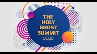 GRAND FINALE OF THE HOLY GHOST SUMMIT 17.07.22