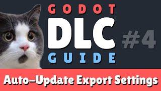 Godot 4.3: DLC Guide #4 - Auto-Update Export Settings