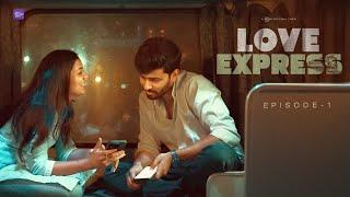 Love Express | Episode 01/06 | Telugu Webseries 2024 | South Indian Logic