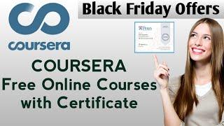 Coursera Free Online Courses with Certificate |  Black Friday Promotions