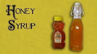 How to Make Honey Syrup