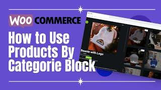 How to Use Woocommerce Products by Category Block