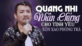 Giọng Ca Mới Với Phong Cách Độc Lạ Xôn Xao Phòng Trà  NHÂN CHỨNG Quang Nhi nhiều cảm xúc