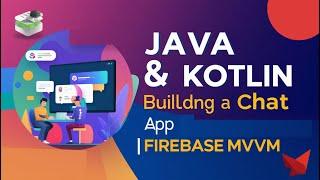 Java & Kotlin - WhatsApp Clone: Building a Chat App using | Firebase MVVM