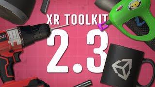 XR Toolkit 2.3 - New Features & Updates!