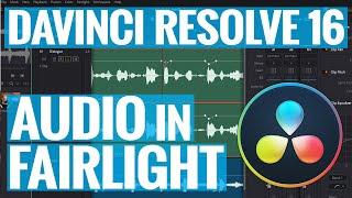 DAVINCI RESOLVE FAIRLIGHT TUTORIAL: Audio for Beginners in 16 Minutes