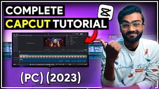 Capcut Tutorial for PC (2023) | Complete Video Editing Tutorial for Beginner | By Techy Arsh
