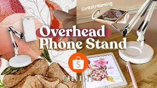 How to Shoot Overhead Videos | BEST Livestreaming/Phone Stand | Shopee Unboxing Philippines