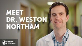 Meet Dr. Weston Northam | Boston Children's Hospital