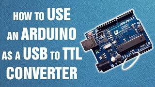 How to use an Arduino as a USB to TTL converter || Arduino tutorial